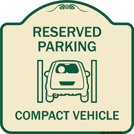 Signmission Reserved Parking Compact Vehicle Heavy-Gauge Aluminum Architectural Sign, 18" x 18", TG-1818-23137 A-DES-TG-1818-23137